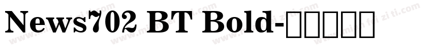 News702 BT Bold字体转换